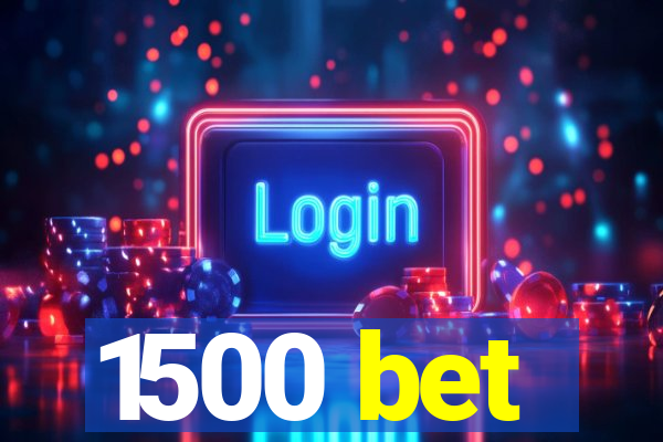 1500 bet